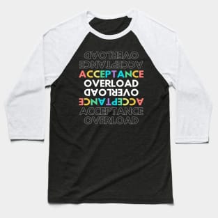 Acceptance Overload Baseball T-Shirt